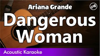 Ariana Grande - Dangerous Woman (karaoke acoustic)