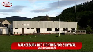 ITV BORDER NEWS - WALKERBURN FIGHTING TO SAVE RUGBY CLUB - 1.5.24