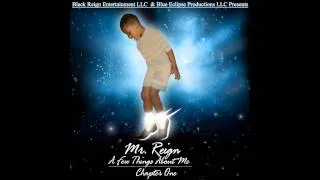 Mr. Reign- A Few Thing About Me Chapter 1 EP | Youtube Edition