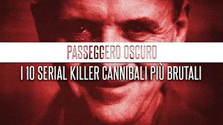 "I 10 SERIAL KILL3R CANNIB4LI PIÙ BRUT4LI" | ⚠ SPECIALE 1000 ISCRITTI ⚠ ✦ Passeggero Oscuro