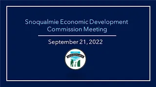 2022-9-21 Snoqualmie Economic Development Commission Meeting