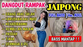 DANGDUT KENDANG RAMPAK JAIPONG, AUDIO JERNIH , BASS GLEEER, VOCAL ADEl, ORANG YANG SALAH, KEHADIRAN