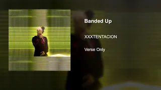 XXXTENTACION Banded Up - Verse Only