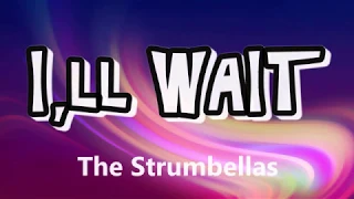 The Strumbellas - I’ll Wait (lyrics)