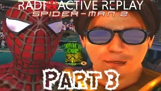 Radioactive Replay - Spider-Man 2 Part 3 - Behind the Curtain