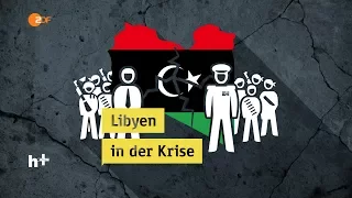 Libyen: Ein Staat zerreißt im Bürgerkrieg - heuteplus | ZDF