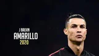 Cristiano Ronaldo ► J Balvin - Amarillo ● Skills & Goals 2020 | HD