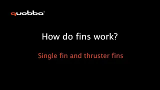 How do fins work? Single fin and thruster