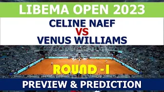 VENUS WILLIAMS vs CELINE NAEF 2023 LIBEMA OPEN