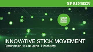 INNOVATIVE STICK MOVEMENT │ Rettenmeier Holzindustrie Hirschberg