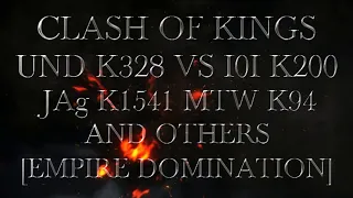 Clash Of Kings UND k328 Vs I0I k200 JAg k1541 MTW k94 And Others [Empire Domination]