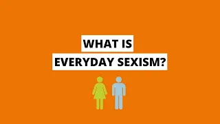 What is everyday sexism?