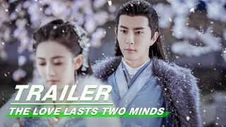 【SUB】【于朦胧 陈钰琪】Teaser: The Love Lasts Two Minds 两世欢 “情缘”版预告| iQIYI