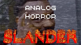 Analog Horror Slander