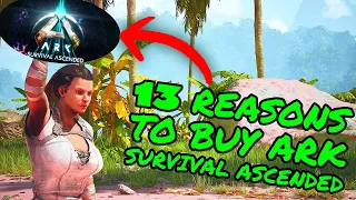 13 Reasons To BUY Ark Survival Ascended! ASA is worth it!