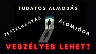 Tudatos álmodás, testelhagyás, álomjóga | Tévedések a spirituális ösvényen 6.