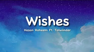 Hasan Raheem, Talwiinder - Wishes (lyrics)