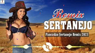 Remix Sertanejo 2021 - Pancadao Sertanejo 2021 - Os Melhores Sertanejo Universitário Remix