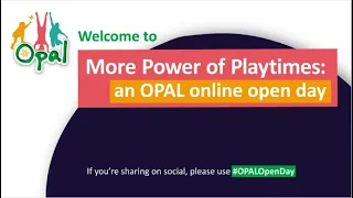 Live stream of More Power of Playtimes: an OPAL online open day