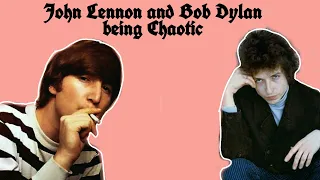 John Lennon and Bob Dylan Being Chaotic Together