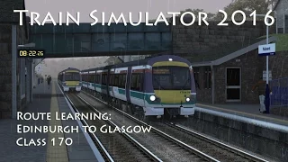 Train Simulator 2016 - Route Learning: Edinburgh to Glasgow (Class 170)