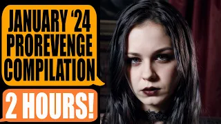 2 HOURS Of Pro Revenge! January 2024 r/ProRevenge Compilation!