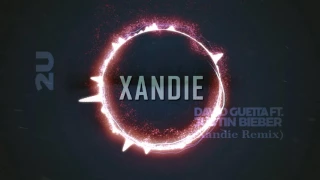 David Guetta ft. Justin Bieber - 2U (Xandie Remix) [FREE DOWNLOAD]