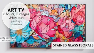 Vintage Art TV ScreenSaver Stained Glass Floral Spring Summer Wildflower Painting Flower Slideshow