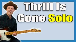 The Thrill Is Gone Guitar Lesson (Solo)