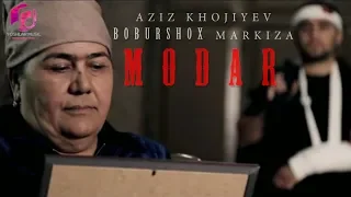 Aziz Khojiyev & Boburshox & Markiza - Modar | Азиз Хожиев & Бобуршох & Маркиза - Модар