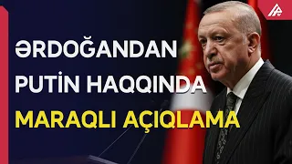 “Putin nə düşünübsə, onu da edəcək” - Ərdoğan - APA TV