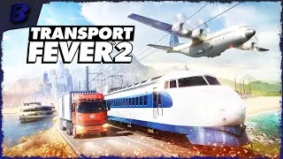 Transport Fever 2 - Прохождение компании - Заканчиваем вторую главу