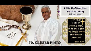 Fr  Cajetan Pinto's 25th Ordination Anniversary -  A Journey of Faith