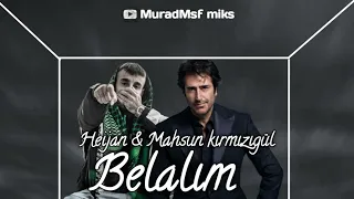 Heijan-Belalım (ft Mahsun Kırmızıgül)