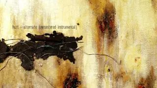 Nine Inch Nails - Hurt - Alternate [Unmastered Instrumental]