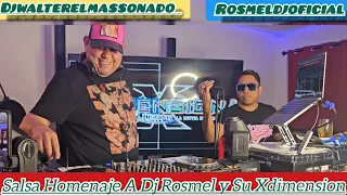 Salsa Homenaje En Vida A Dj Rosmel y Su Xdimension, Dj Walter El Mas Sonado