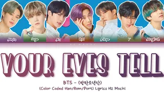 BTS (방탄소년단) - 'Your Eyes Tell' [Color Coded Han/Rom/Tradução] Lyrics: Hz Mochi