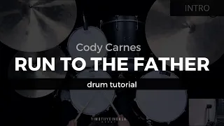 Run To The Father - Cody Carnes (Drum Tutorial/Play-through)