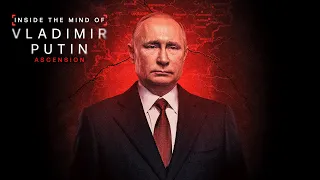 Inside the Mind of Vladamir Putin: Ascension (Official Trailer)