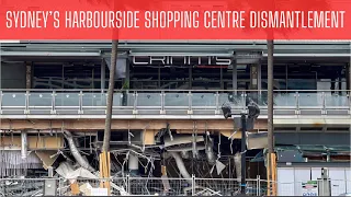 Abandoned Oz - Sydney’s Harbourside Shopping Centre Dismantlement & Demolition Progress