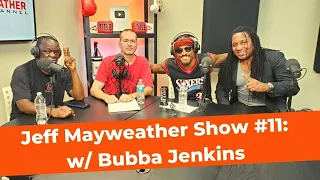 Jeff Mayweather Show #11: w/ Bubba Jenkins (Floyd vs. Paul preview, Bubba;s PFL win)