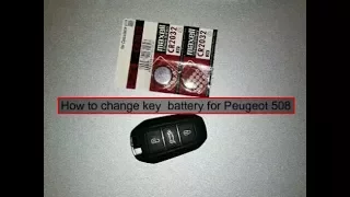 How to change key battery for Peugeot 508