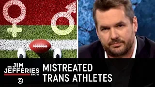 The Mistreatment of Trans People in Sports - The Jim Jefferies Show