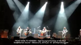 FROM HANK TO HENDRIX - Neil Young & Promise of the Real live@Market Sound – Milano (IT), 2016 jul. 1