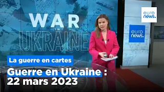 Guerre en Ukraine : la situation au 22 mars 2023, cartes à l'appui