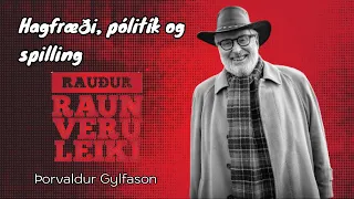 Rauður raunveruleiki - Hagfræði, pólitík og spilling / Þorvaldur Gylfason