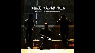 Tuhnji Kawar Mein - Kamran Ali - AliAbeer - Naamshehzad - New Status 2023