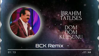 İbrahim Tatlıses - Dom Dom Kurşunu (Berat Can Remix)