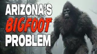 Arizona's Bigfoot Problem