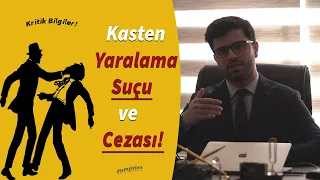 Kasten Yaralama Suçu ve Cezası | Örneklerle Anlatım - 6 Dk'da Her Şey!